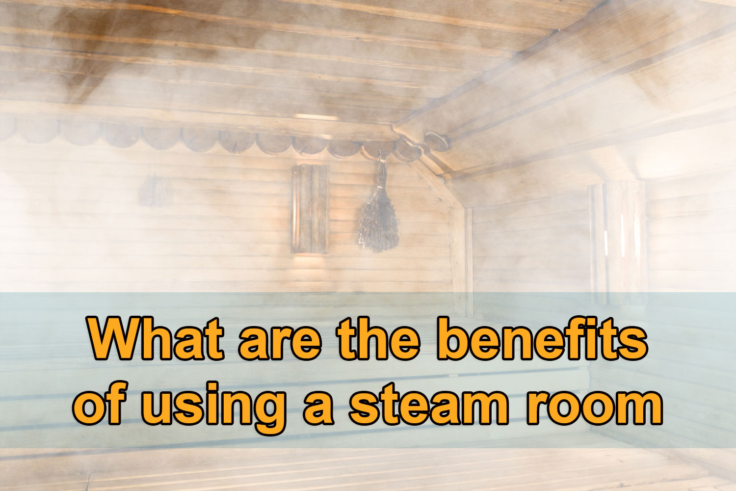 What are the Benefits of Using a Steam Room