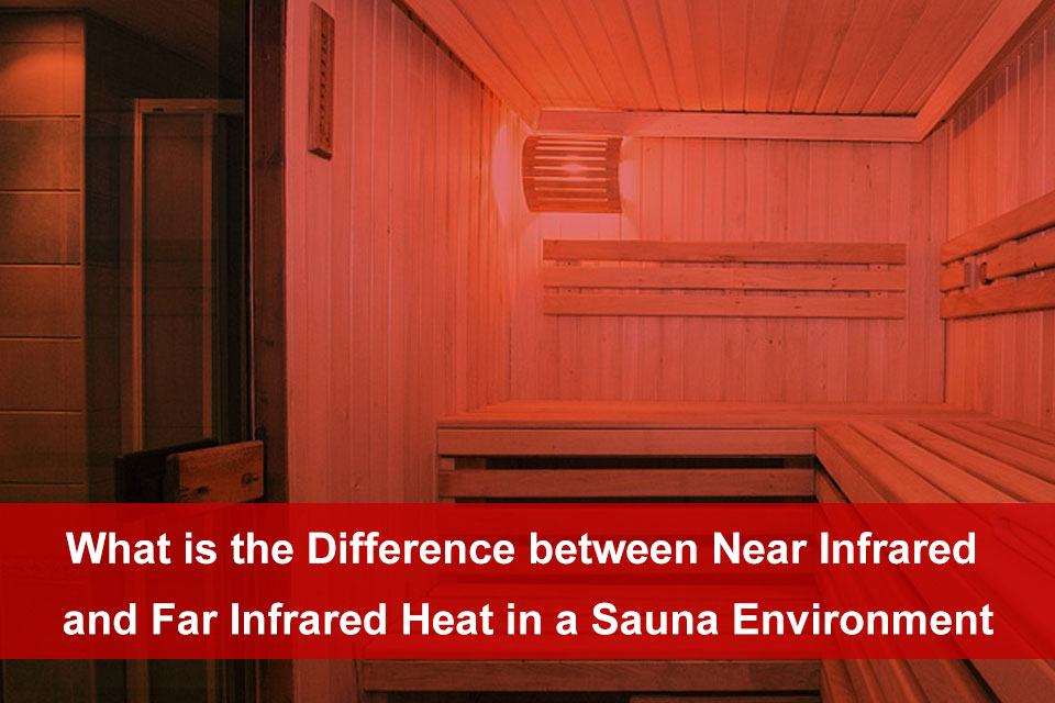 What is the Difference between Near Infrared and Far Infrared Heat